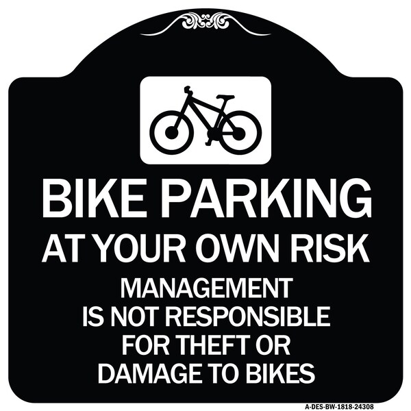 Bike Parking at Your Own Risk Management Is Not Responsible for Theft or Damage to Bi, BW-1818-24308